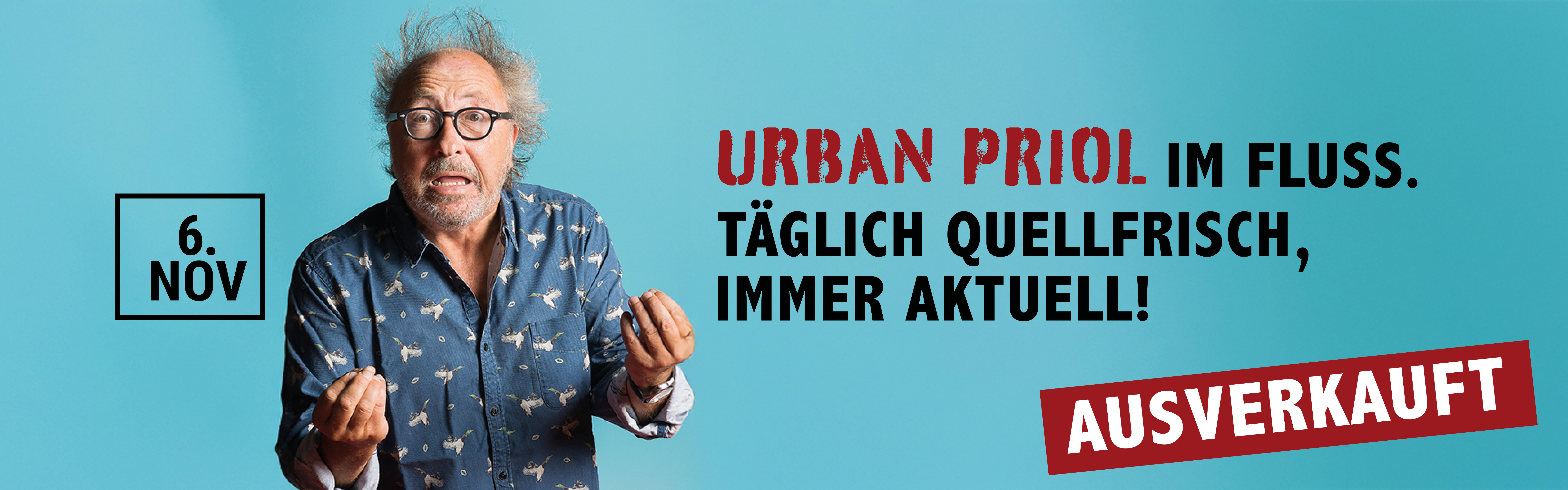 06.11.2025 20.00 Urban Priol - Im Fluss. Täglich quellfrisch, immer aktuell!